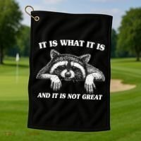 Funny Raccoon It Is What It Is And It Is Not Great Golf Towel thumb 1