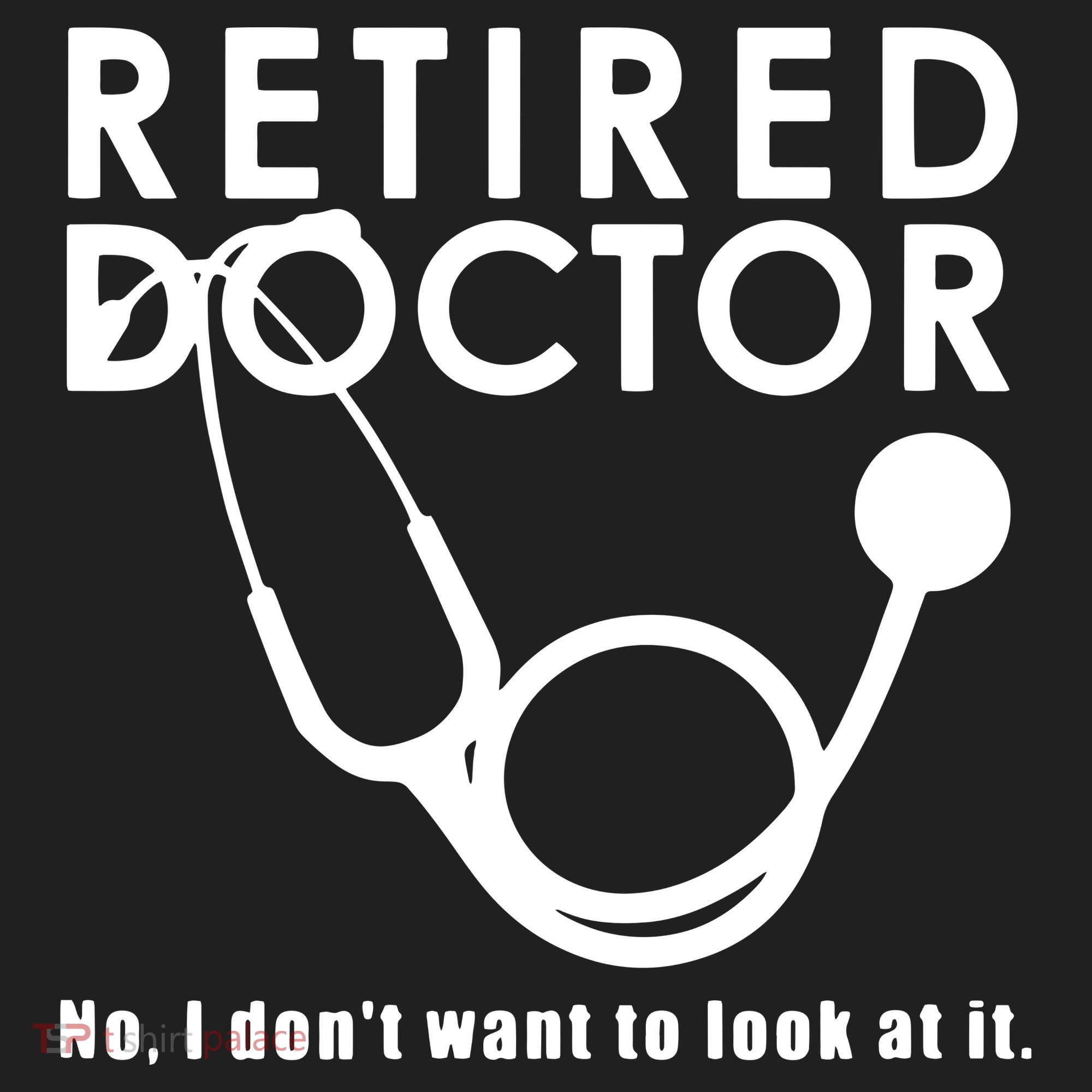 Funny Retired I Dont Want To Look At It Doctor Retirement Sport-Tek Posi-UV Pro Polo