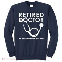 Funny Retired I Dont Want To Look At It Doctor Retirement Sweatshirt thumb 0
