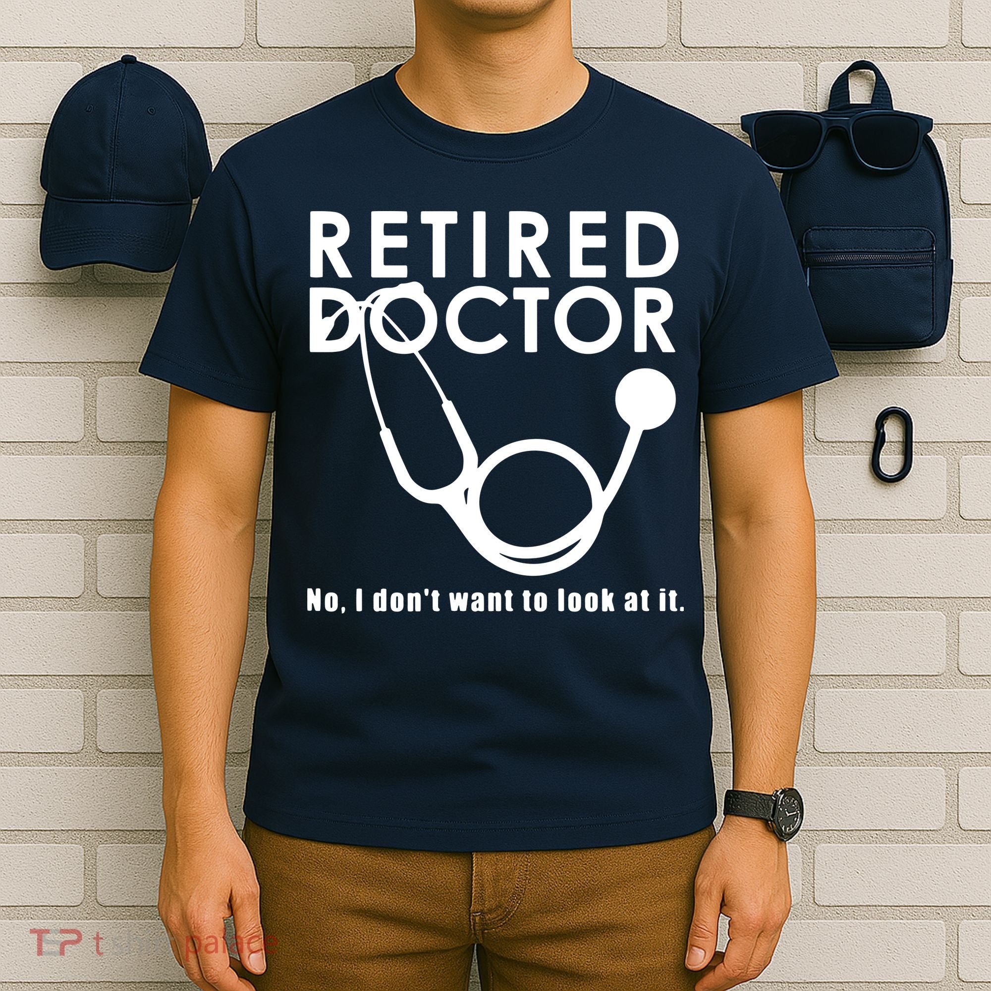 Funny Retired I Dont Want To Look At It Doctor Retirement T-Shirt