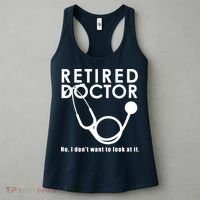 Funny Retired I Dont Want To Look At It Doctor Retirement Women's Tank Top thumb 3