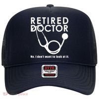 Funny Retired I Dont Want To Look At It Doctor Retirement Hat thumb 0