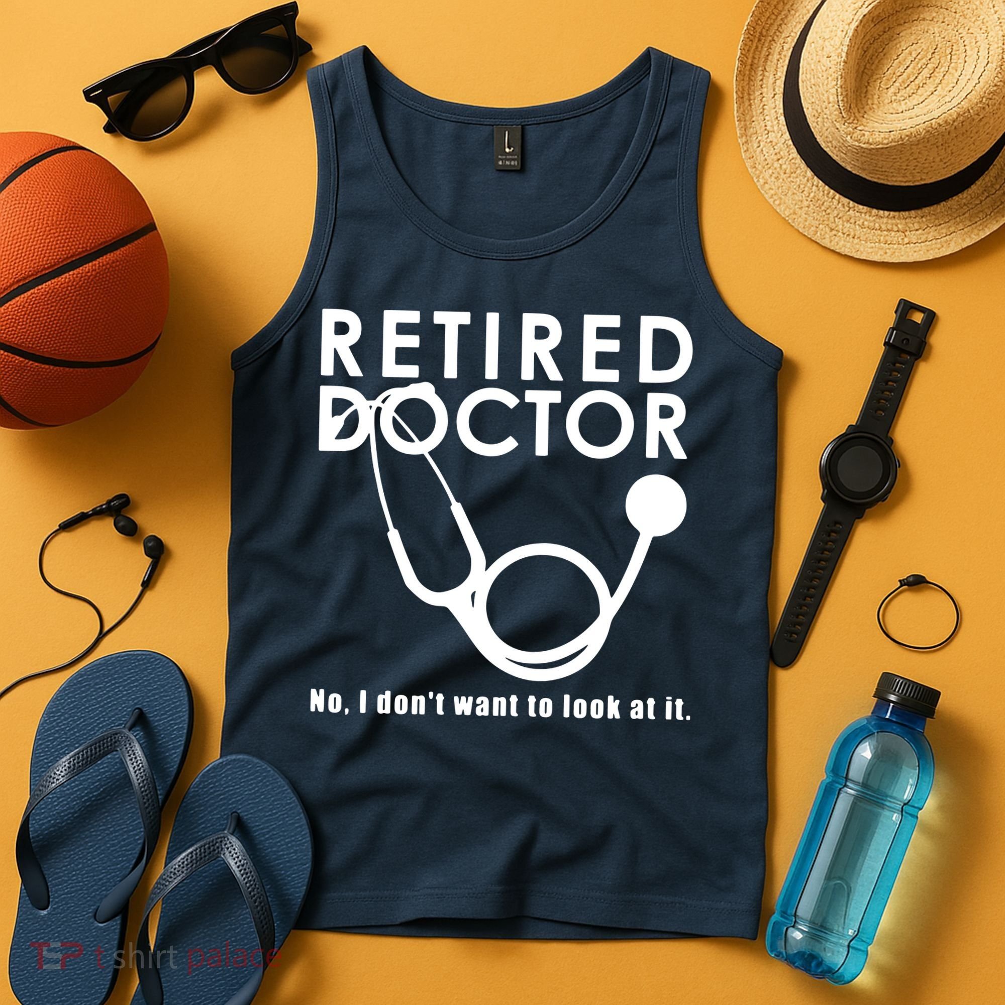 Funny Retired I Dont Want To Look At It Doctor Retirement Tank Top