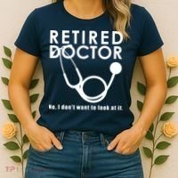 Funny Retired I Dont Want To Look At It Doctor Retirement Women's T-Shirt thumb 2