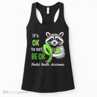 Funny Raccoon Its Okay To Not Be Okay Mental Health Matters Women's Tank Top thumb 0