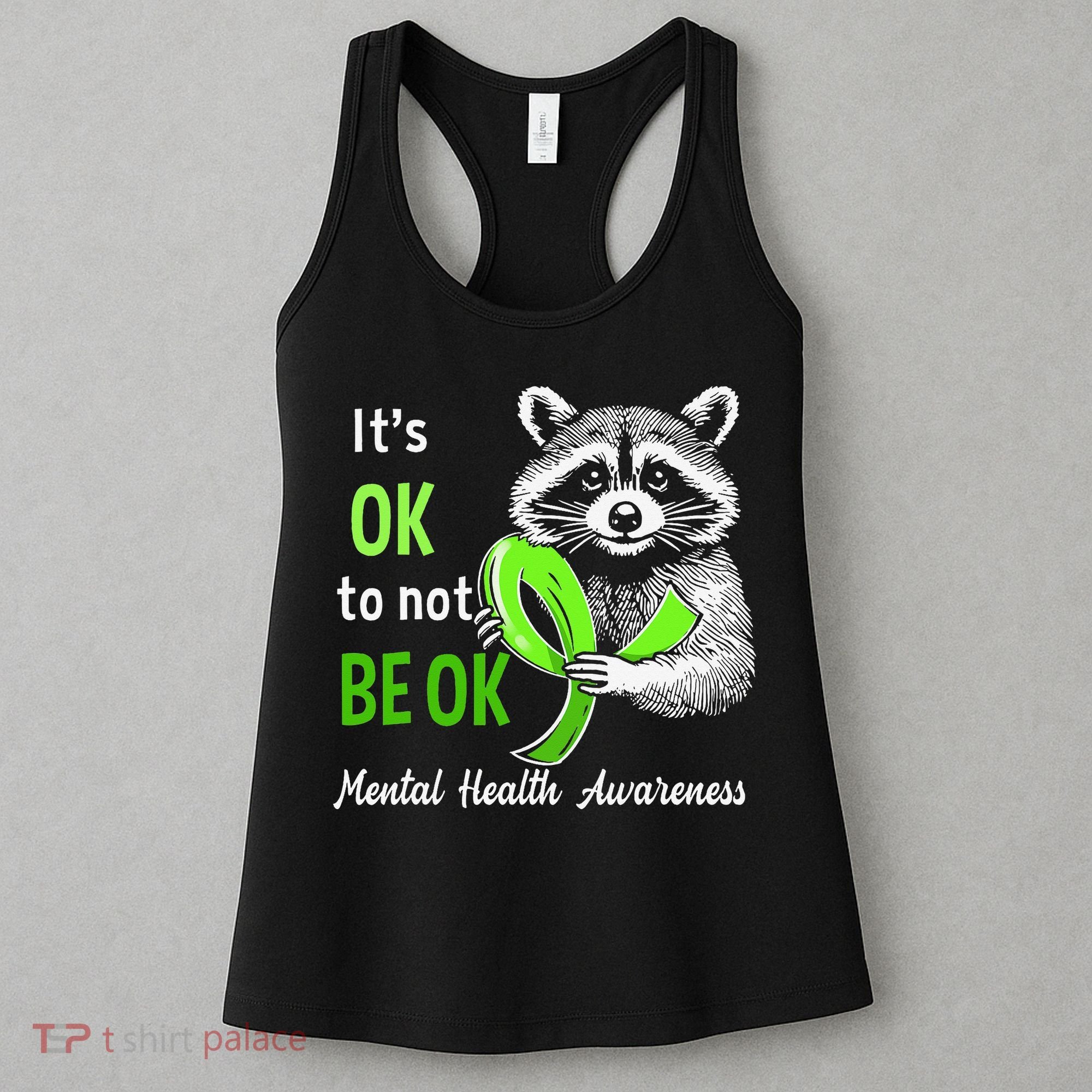 Funny Raccoon Its Okay To Not Be Okay Mental Health Matters Women's Tank Top