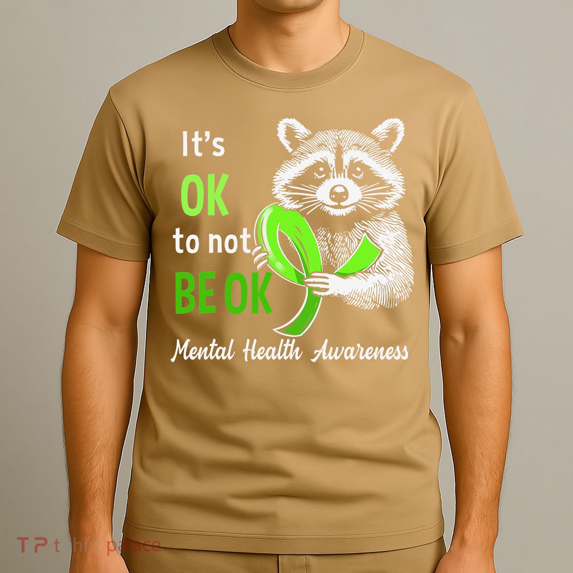 Funny Raccoon Its Okay To Not Be Okay Mental Health Matters T-Shirt