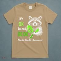Funny Raccoon Its Okay To Not Be Okay Mental Health Matters T-Shirt thumb 5