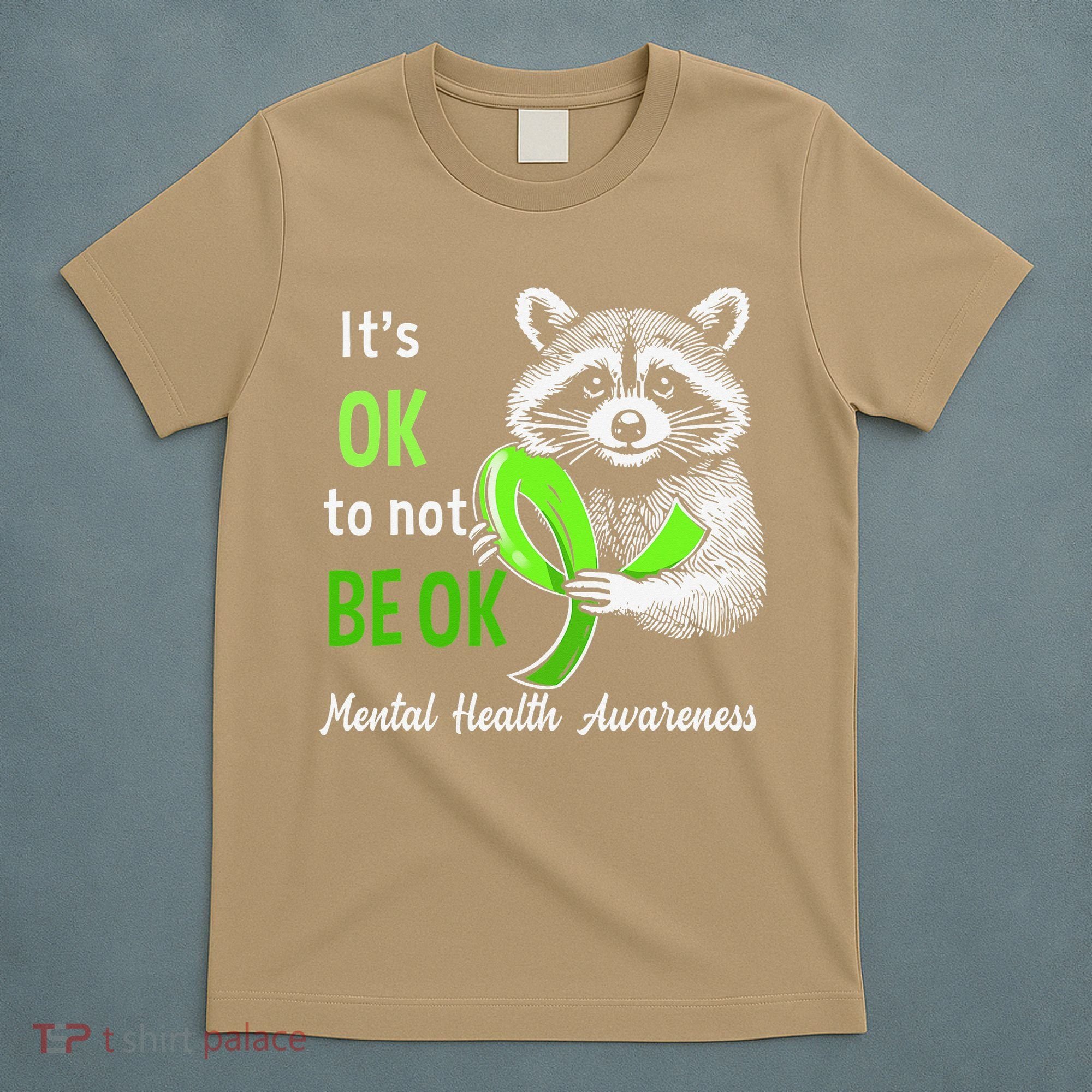 Funny Raccoon Its Okay To Not Be Okay Mental Health Matters T-Shirt