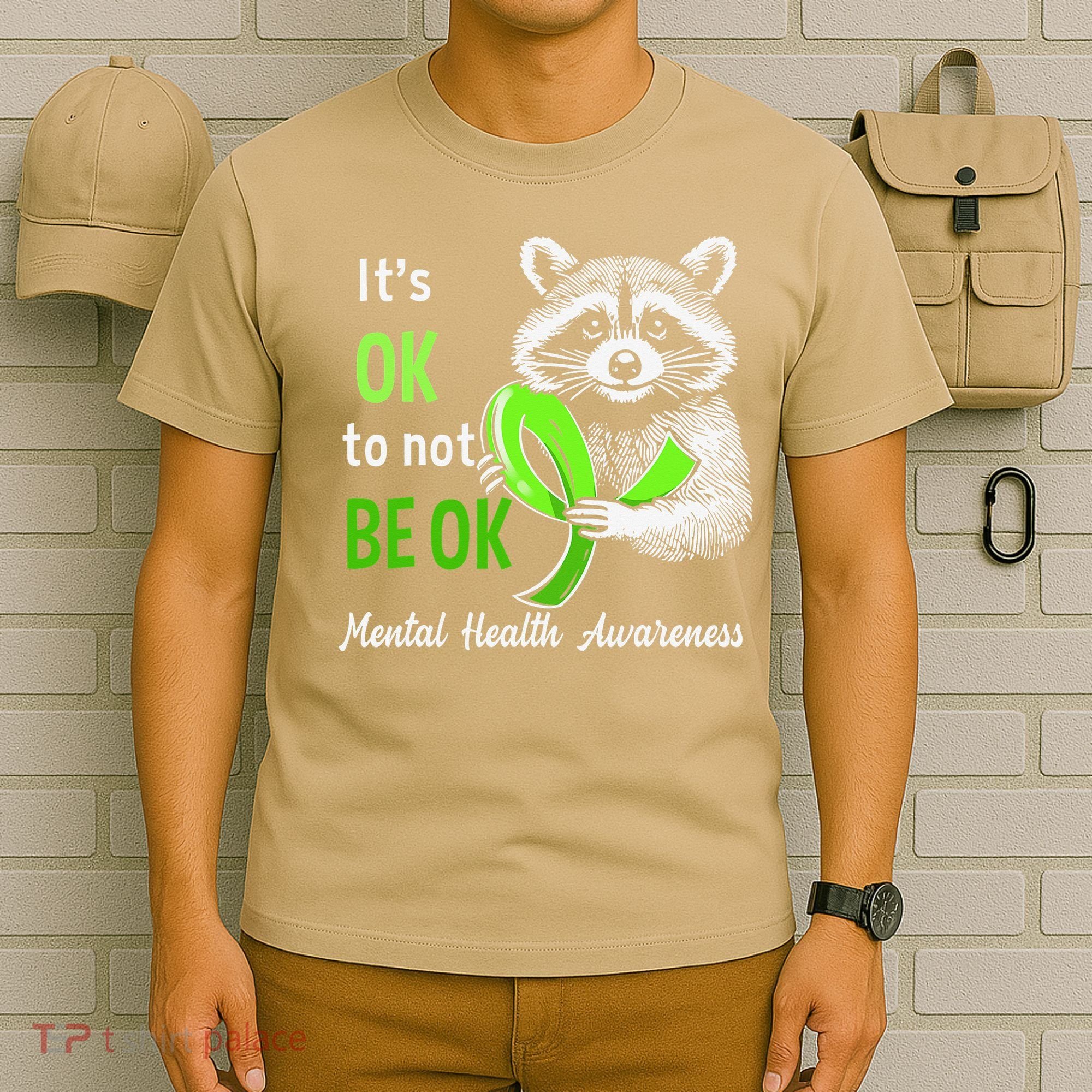 Funny Raccoon Its Okay To Not Be Okay Mental Health Matters T-Shirt
