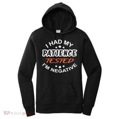 Funny Retro I Had My Patience Tested IM Negative Sarcastic Cute Gift Women's Hoodie