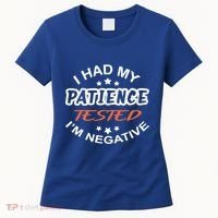 Funny Retro I Had My Patience Tested IM Negative Sarcastic Cute Gift Women's T-Shirt thumb 0