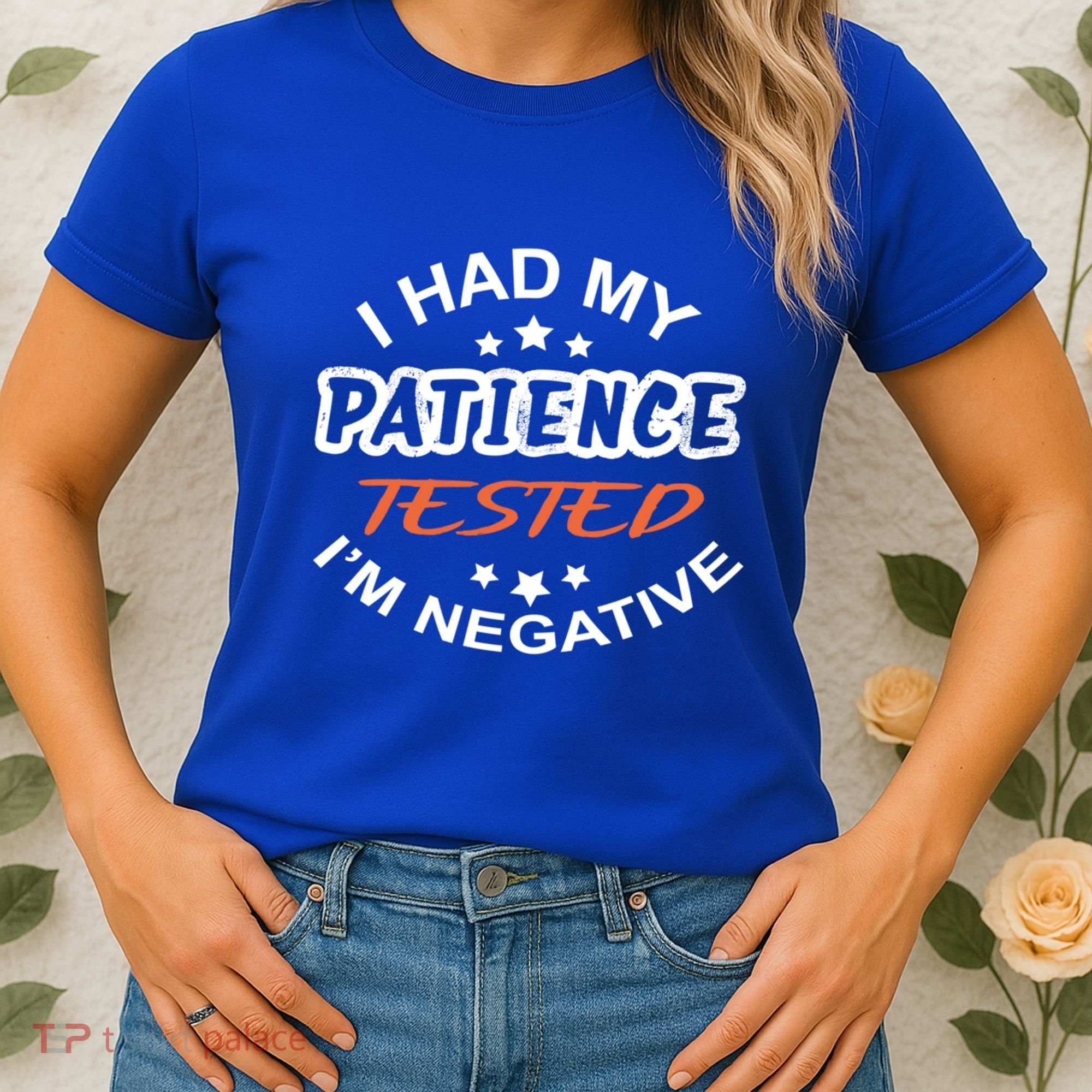 Funny Retro I Had My Patience Tested IM Negative Sarcastic Cute Gift Women's T-Shirt