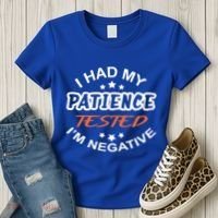 Funny Retro I Had My Patience Tested IM Negative Sarcastic Cute Gift Women's T-Shirt thumb 3