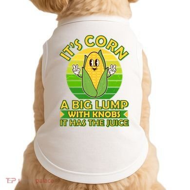 Funny Retro It's Corn A Big Lump With Knobs It Has The Juice Doggie Tank
