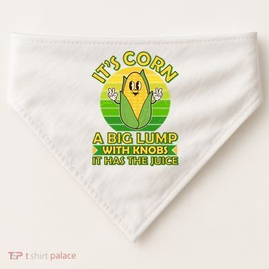 Funny Retro It's Corn A Big Lump With Knobs It Has The Juice USA-Made Doggie Bandana