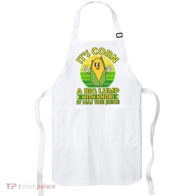 Funny Retro It's Corn A Big Lump With Knobs It Has The Juice Apron
