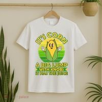 Funny Retro It's Corn A Big Lump With Knobs It Has The Juice T-Shirt thumb 2