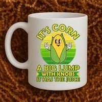 Funny Retro It's Corn A Big Lump With Knobs It Has The Juice Coffee Mug thumb 2