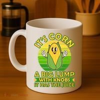 Funny Retro It's Corn A Big Lump With Knobs It Has The Juice Coffee Mug thumb 4