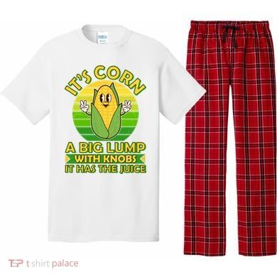 Funny Retro It's Corn A Big Lump With Knobs It Has The Juice Pajama Set