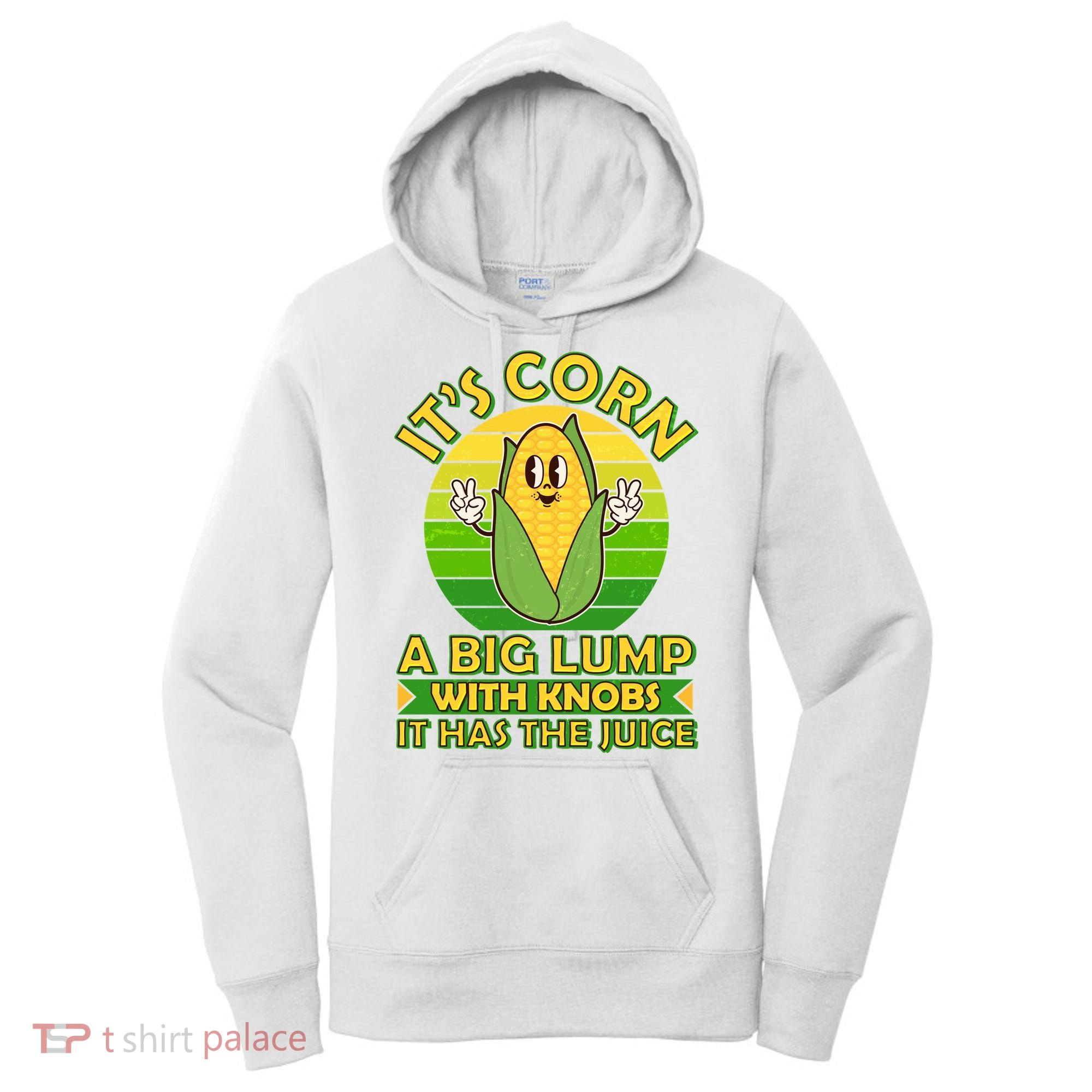 Funny Retro It's Corn A Big Lump With Knobs It Has The Juice Women's Hoodie