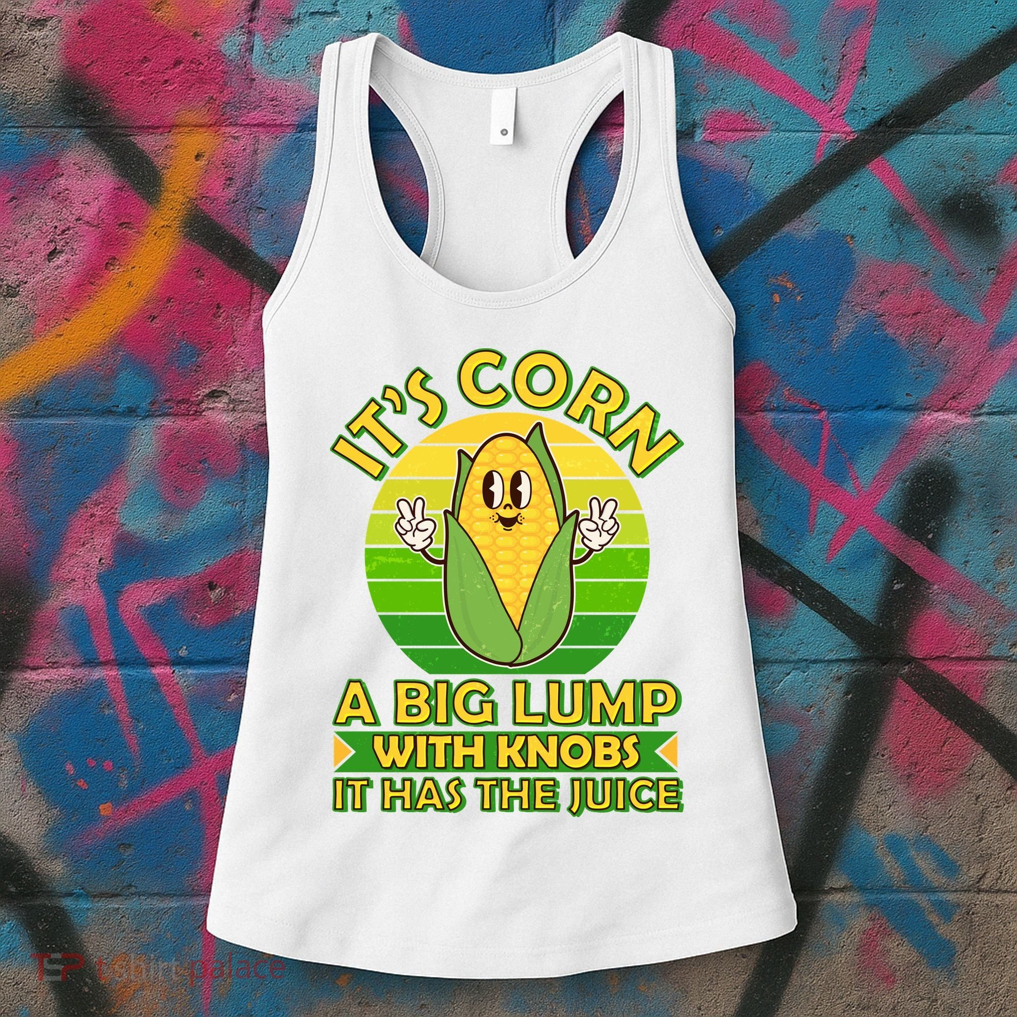 Funny Retro It's Corn A Big Lump With Knobs It Has The Juice Women's Tank Top