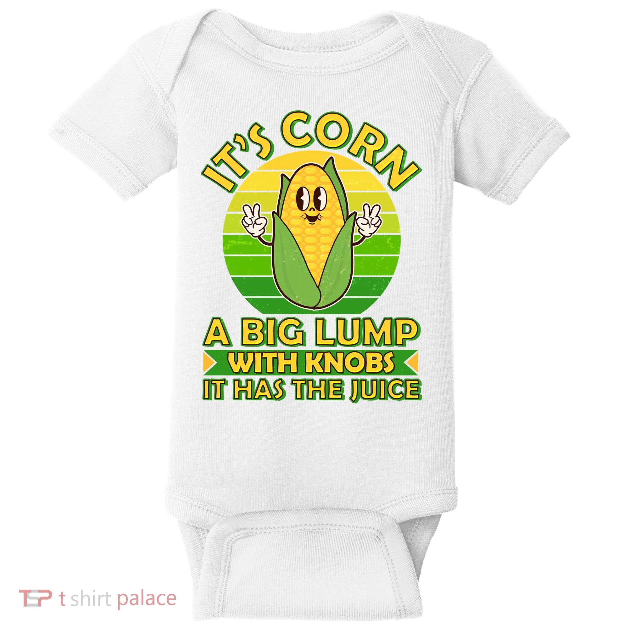 Funny Retro It's Corn A Big Lump With Knobs It Has The Juice Baby Bodysuit