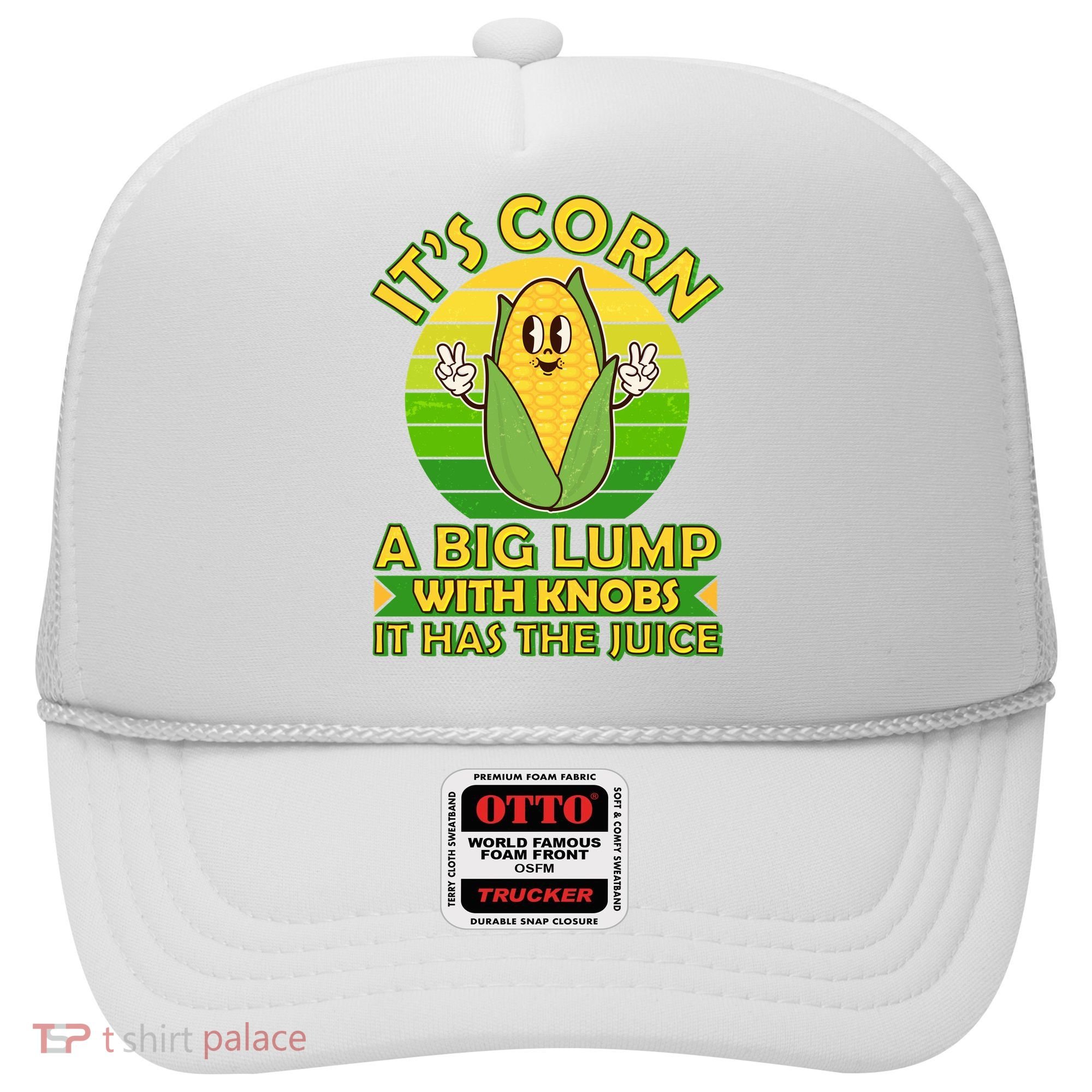 Funny Retro It's Corn A Big Lump With Knobs It Has The Juice Hat