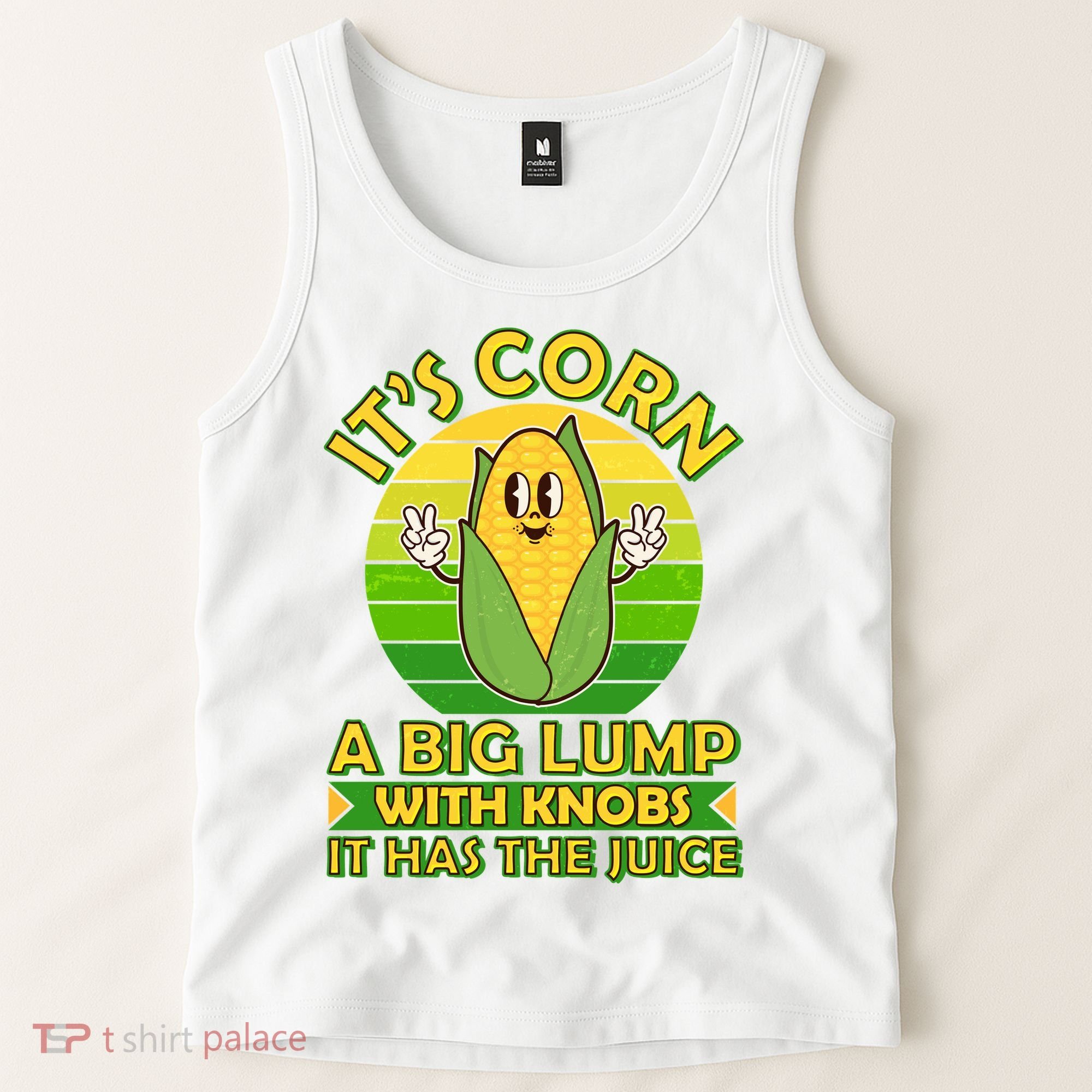 Funny Retro It's Corn A Big Lump With Knobs It Has The Juice Tank Top
