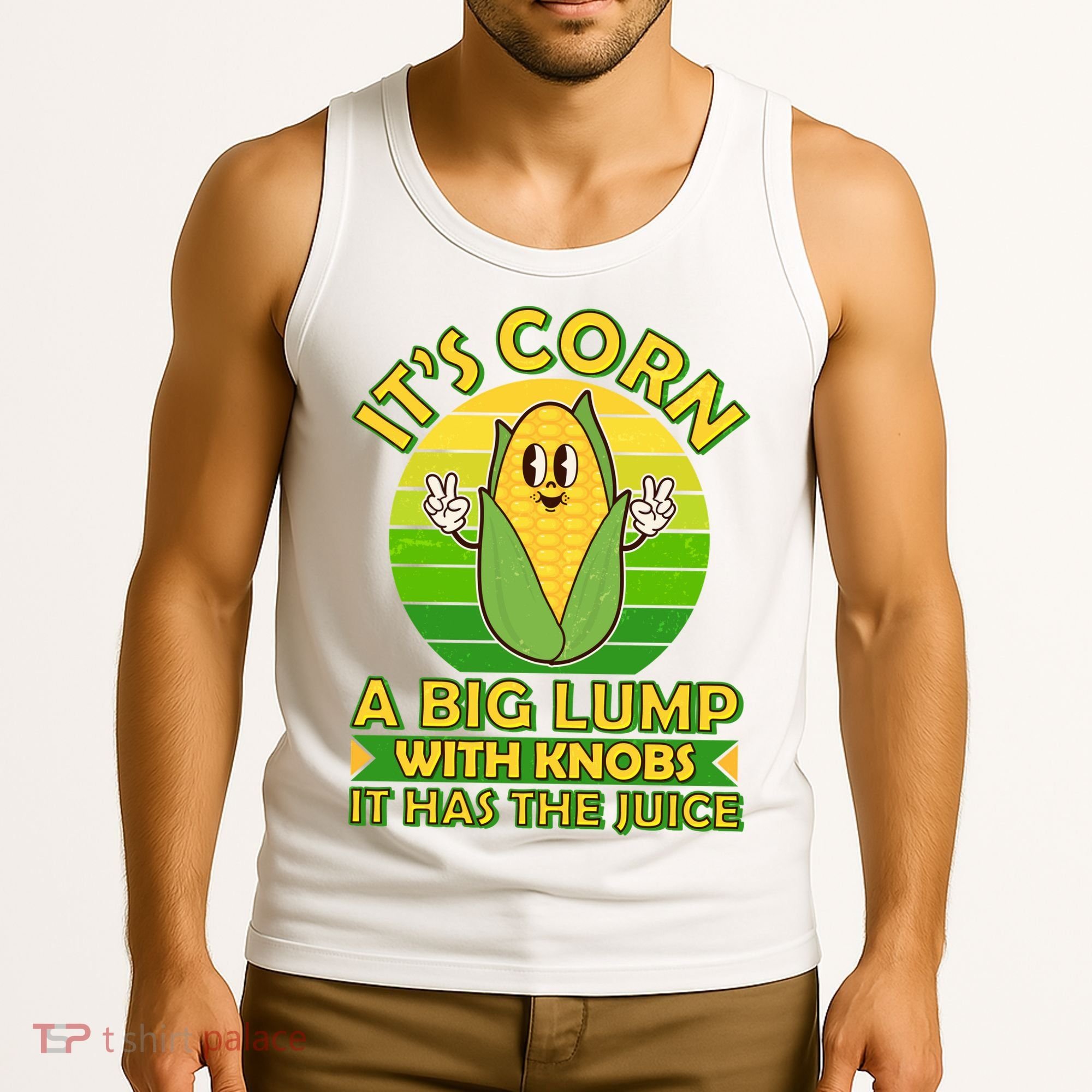 Funny Retro It's Corn A Big Lump With Knobs It Has The Juice Tank Top