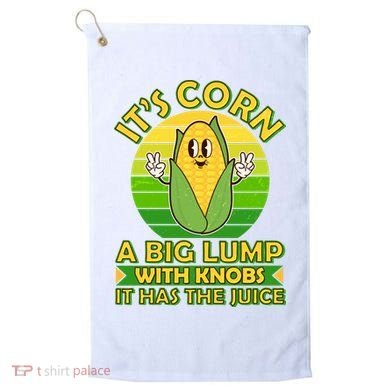 Funny Retro It's Corn A Big Lump With Knobs It Has The Juice Golf Towel
