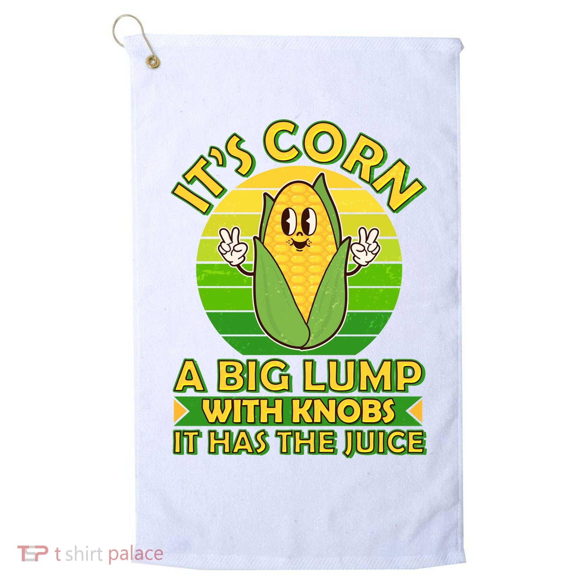 Funny Retro It's Corn A Big Lump With Knobs It Has The Juice Golf Towel