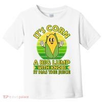 Funny Retro It's Corn A Big Lump With Knobs It Has The Juice Toddler T-Shirt thumb 0