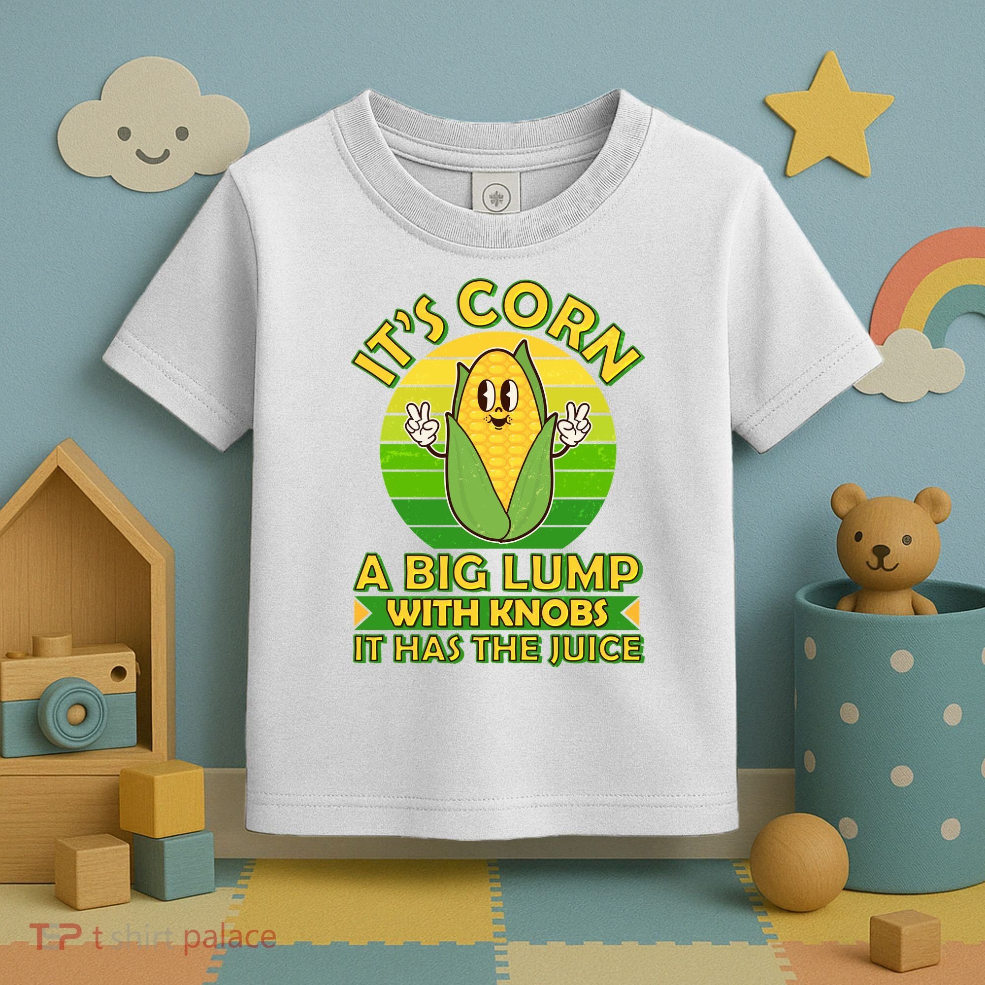 Funny Retro It's Corn A Big Lump With Knobs It Has The Juice Toddler T-Shirt