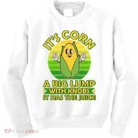 Funny Retro It's Corn A Big Lump With Knobs It Has The Juice Kids Sweatshirt thumb 0
