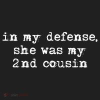 Funny Redneck In My Defense She Was My Second Cousin Tumbler thumb 3