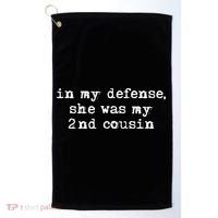 Funny Redneck In My Defense She Was My Second Cousin Golf Towel thumb 0