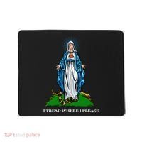 Funny Religious I Tread Where I Please Mary Versus Tread On Me Snake Mousepad thumb 0
