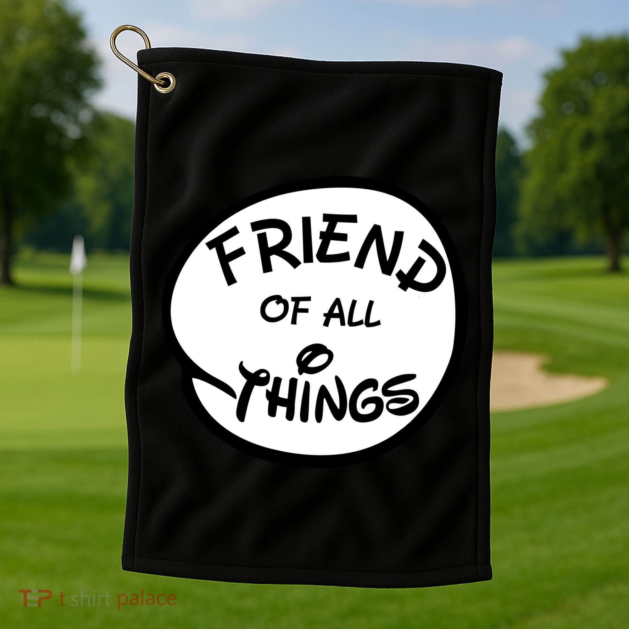 Friend of all Things Golf Towel