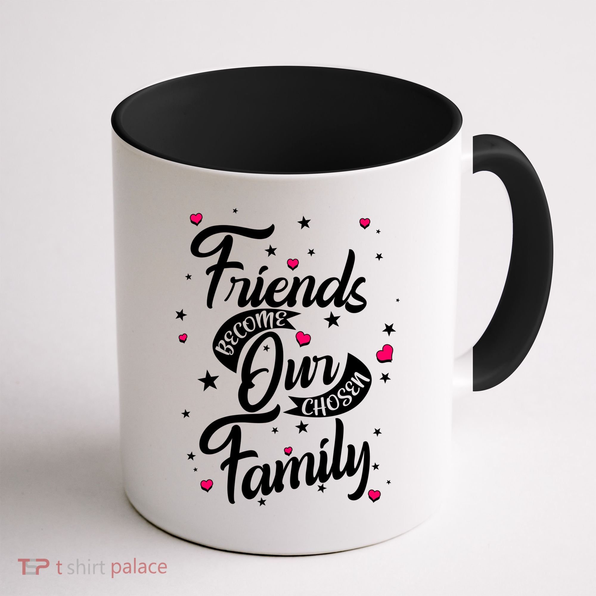 Friends Become Our Chosen Family Coffee Mug