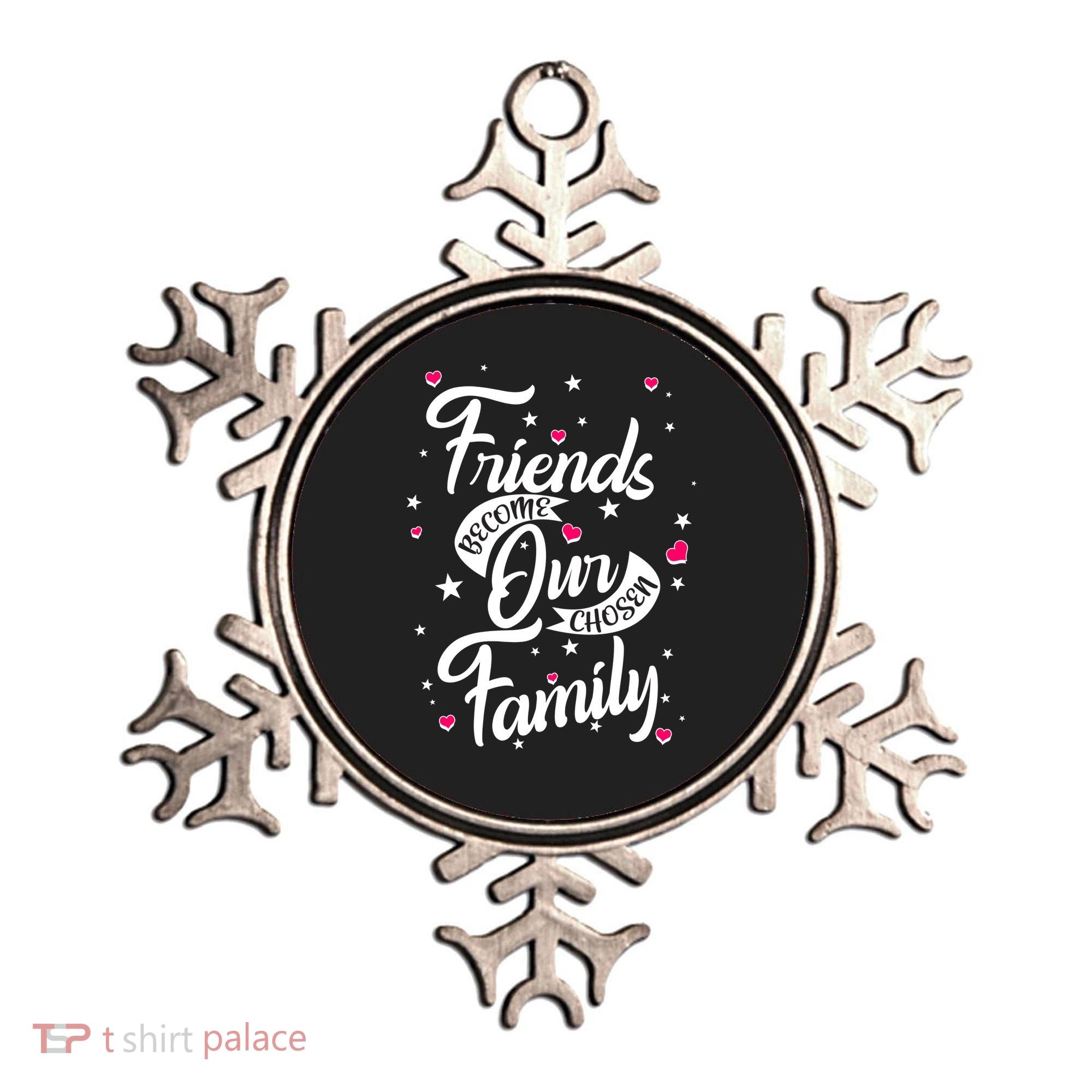 Friends Become Our Chosen Family Ornament
