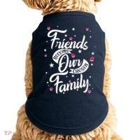 Friends Become Our Chosen Family Doggie Tank thumb 0