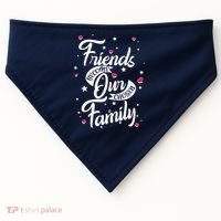 Friends Become Our Chosen Family USA-Made Doggie Bandana thumb 0