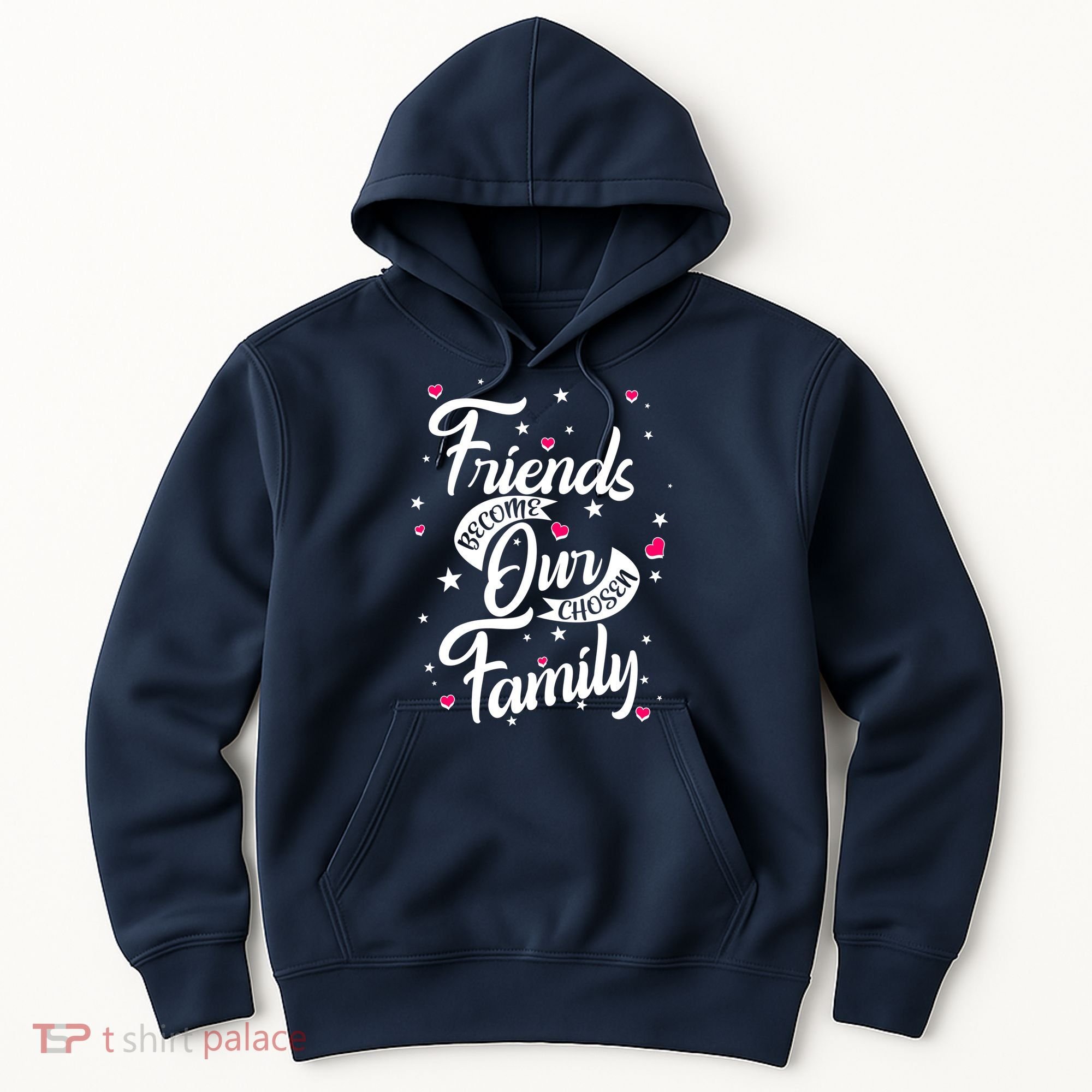 Friends Become Our Chosen Family Hoodie