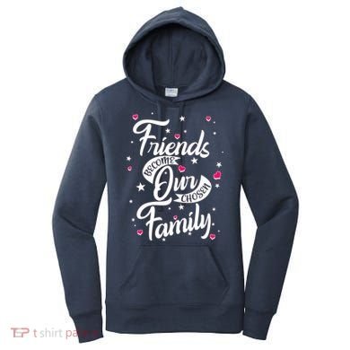 Friends Become Our Chosen Family Women's Hoodie