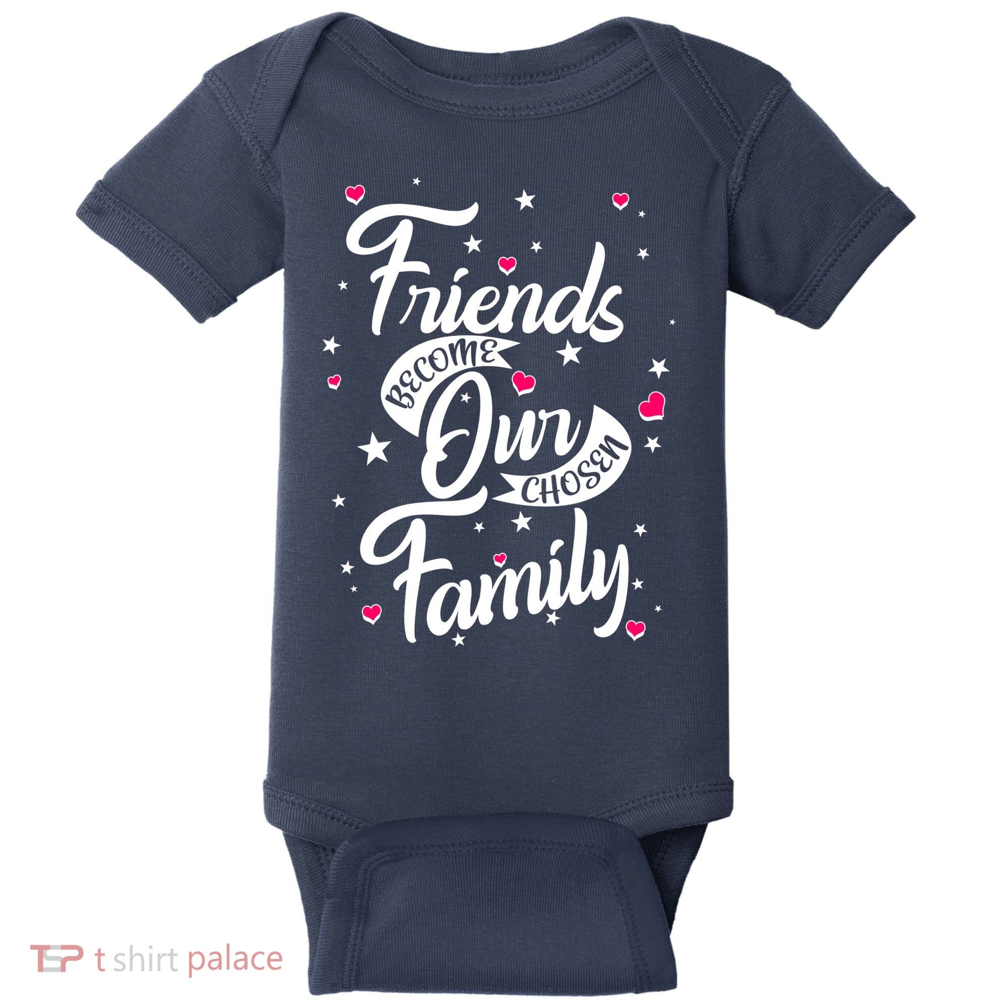 Friends Become Our Chosen Family Baby Bodysuit