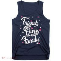 Friends Become Our Chosen Family Tank Top thumb 0