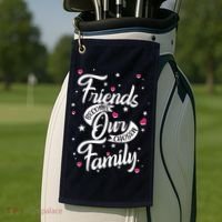 Friends Become Our Chosen Family Golf Towel thumb 2