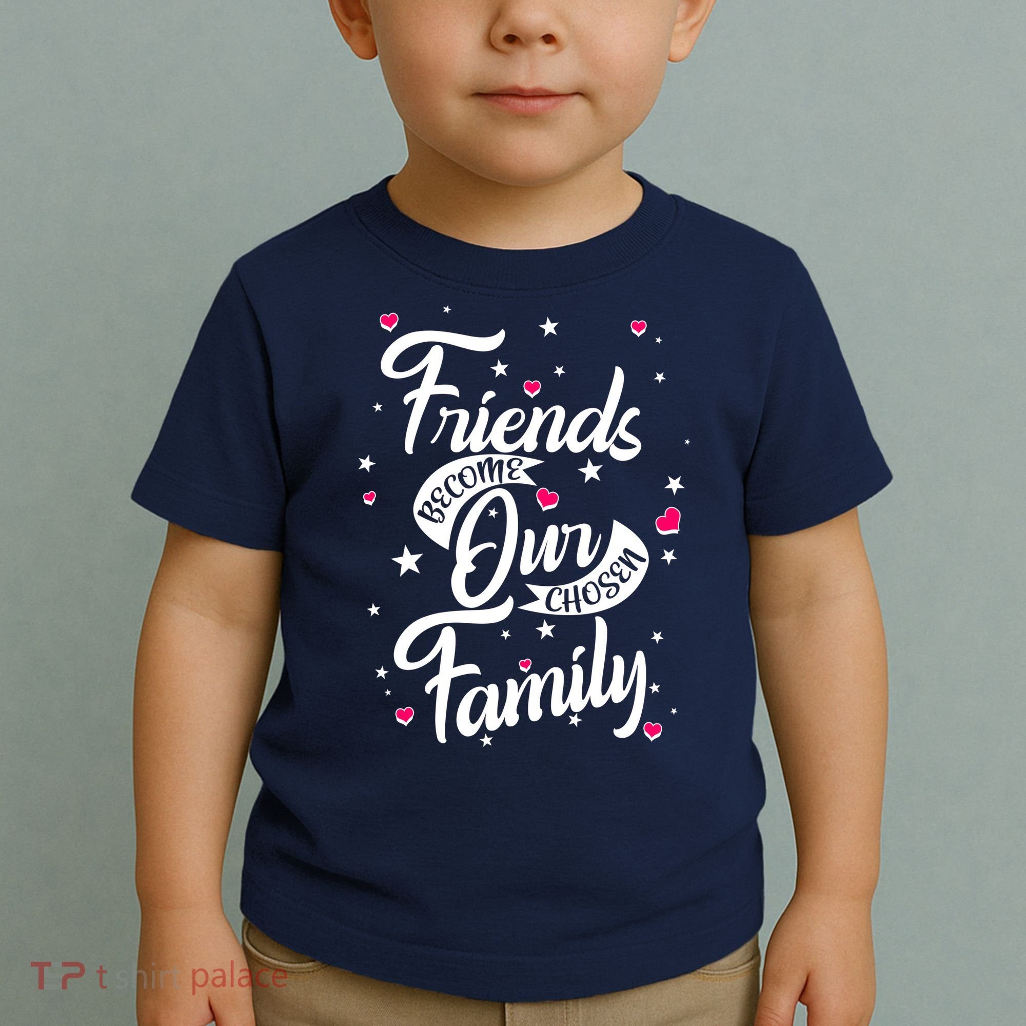 Friends Become Our Chosen Family Toddler T-Shirt
